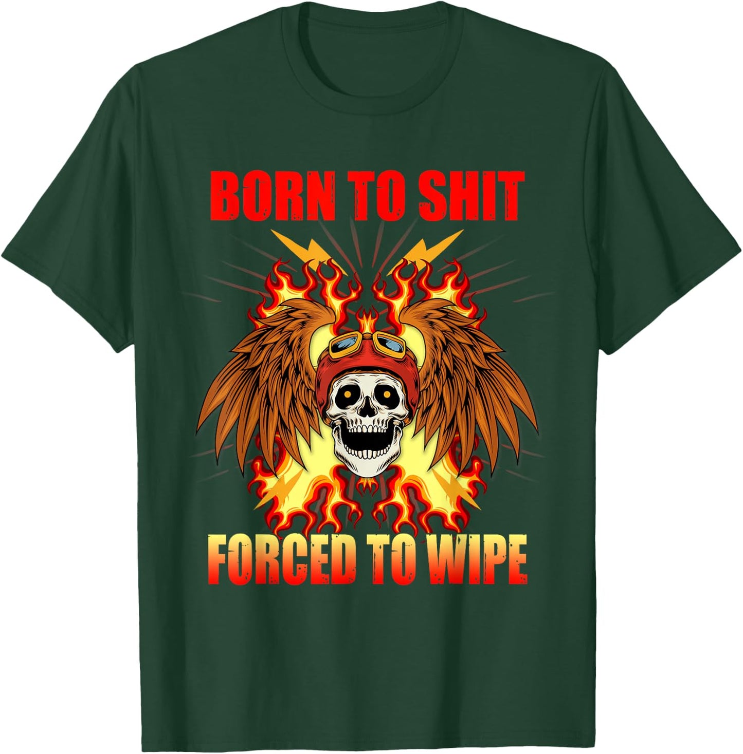 Born To-Shit Forced to Wipe Funny Meme Motorcycle Skull Wing T-Shirt - T-Shirt | Forest