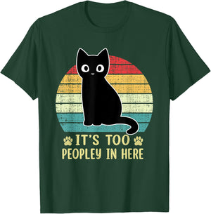 It's Too Peopley In Here Bored Cat Funny Introvert Cat Retro T-Shirt - T-Shirt | Forest