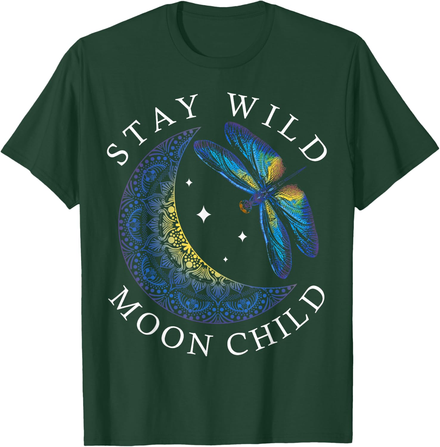 Stay Wild Moon Child Dragonfly Boho Hippie Astrology T-Shirt - T-Shirt | Forest