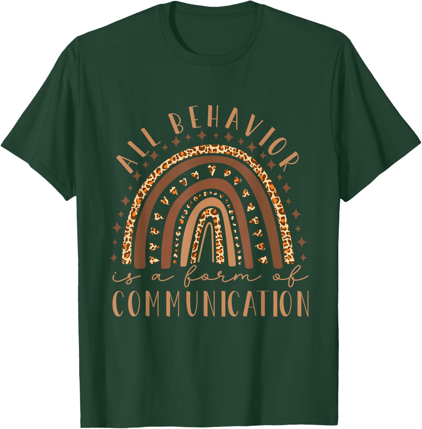 All Behavior Is A Form Of Communication Behavior Analyst T-Shirt - T-Shirt | Forest