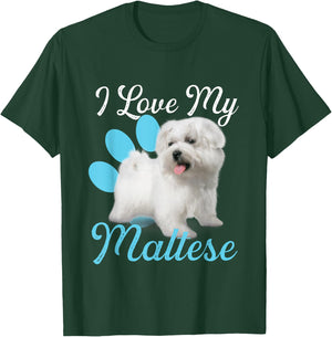 I Love My Maltese - Dog Lover Animal Lover Puppy Owner T-Shirt - T-Shirt | Forest
