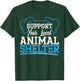 Support Your Local Animal Shelter Animal Rescue T-Shirt - T-Shirt | Forest