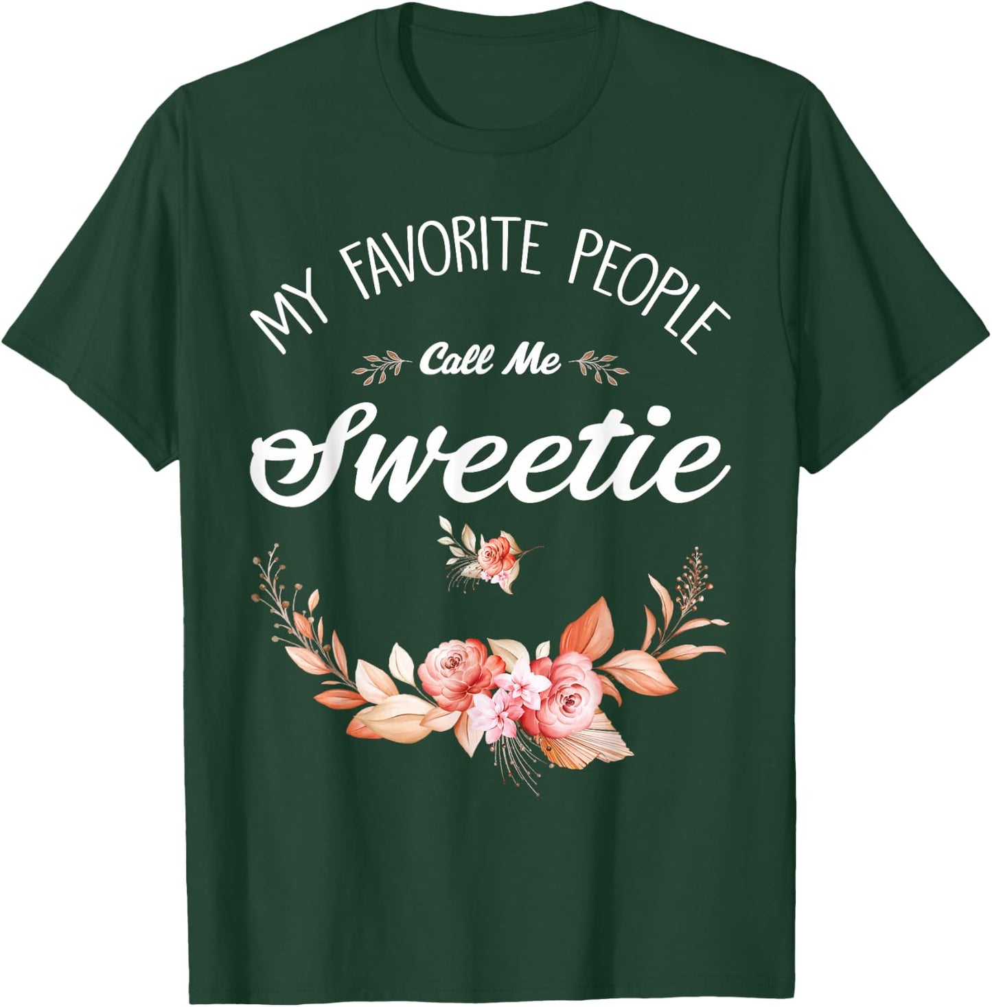 My Favorite People Call Me Sweetie Vintage T-Shirt - T-Shirt | Forest