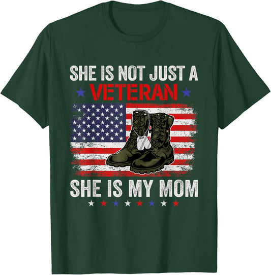 She Is Not Just A Veteran My Mom Veterans Day Patriotic T-Shirt - T-Shirt | Forest