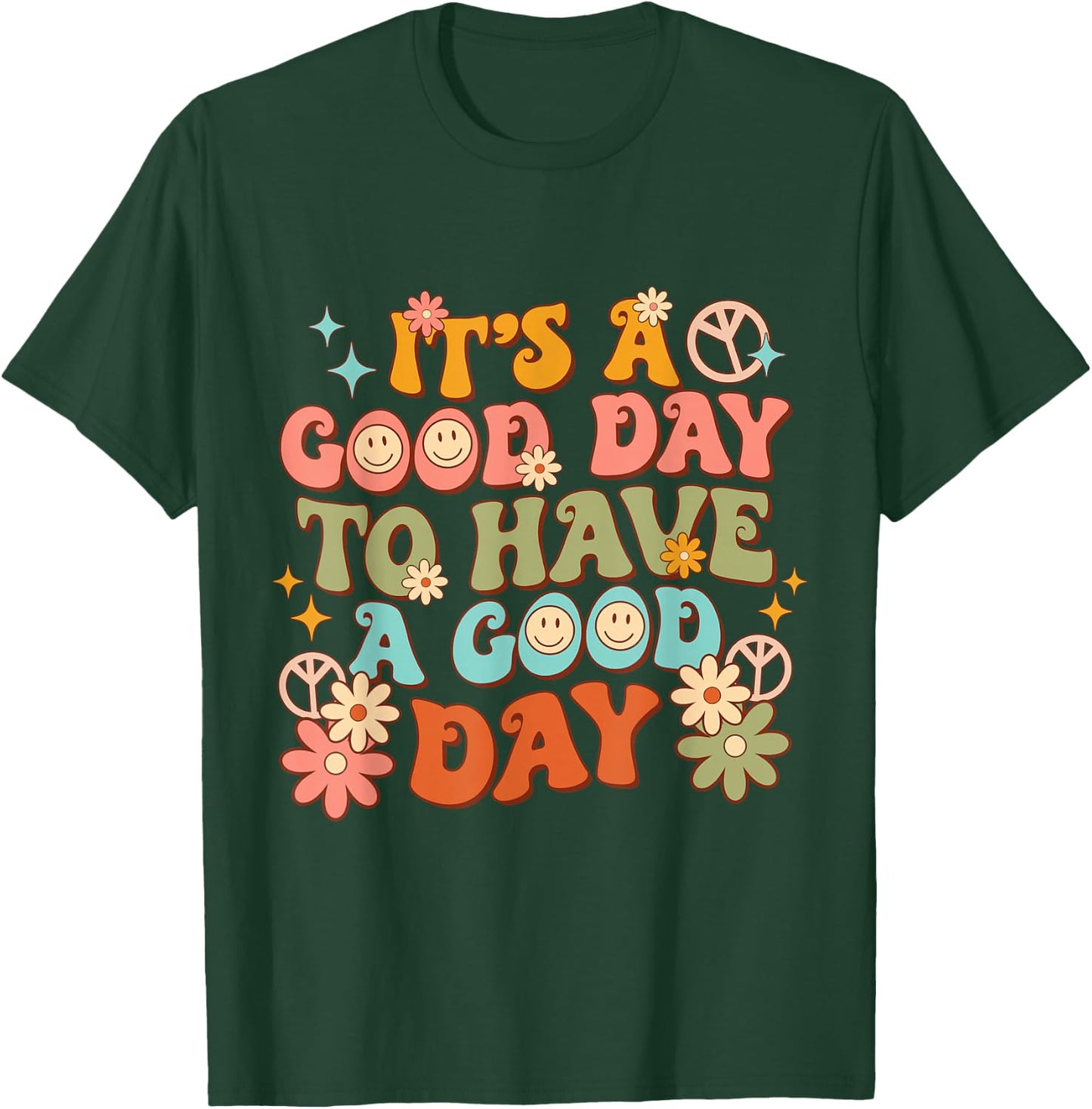 Retro Inspirational It's a Good Day to have a Good Day T-Shirt - T-Shirt | Forest