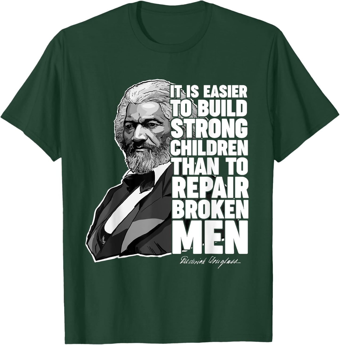 Build Strong Children Frederick Douglass Freedom Quote T-Shirt - T-Shirt | Forest