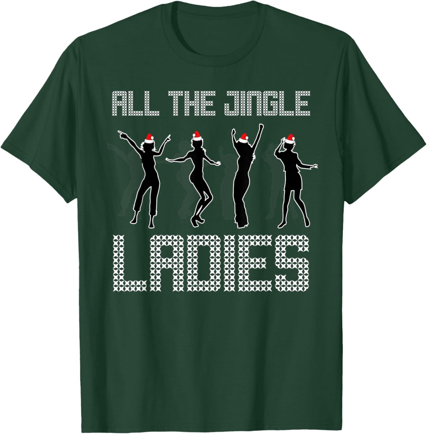 All The Jingle Ladies Funny Holiday Dance Top T-Shirt - T-Shirt | Forest