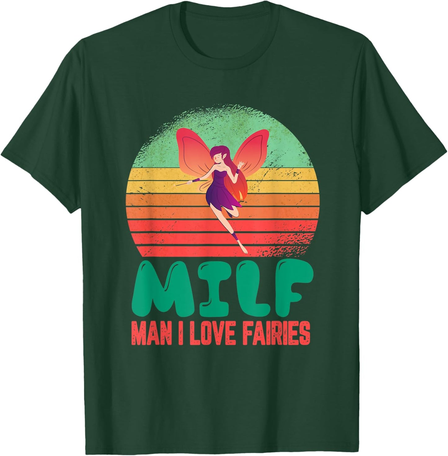 Man I Love Fairies Cute Kawaii Vintage Sunset Funny Saying T-Shirt - T-Shirt | Forest
