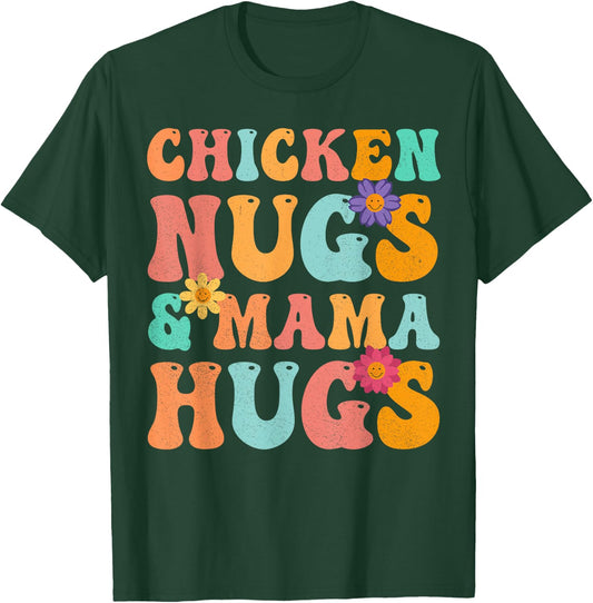 Groovy Chicken Nugs and Mama Hugs for Chicken Nugget Lover T-Shirt - T-Shirt | Forest