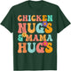 Groovy Chicken Nugs and Mama Hugs for Chicken Nugget Lover T-Shirt - T-Shirt | Forest