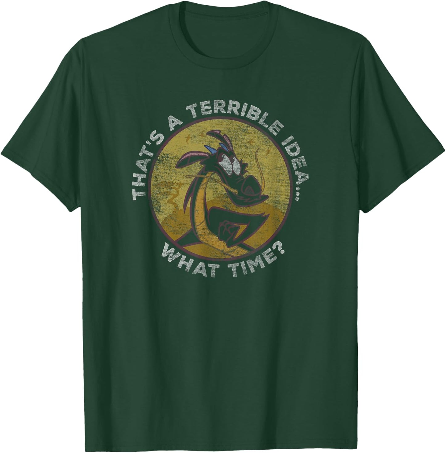 Disney Mulan Mushu That's A Terrible Idea,.. What Time? T-Shirt - T-Shirt | Forest