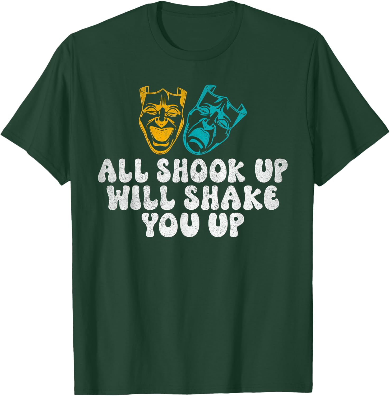 All shook up will shake you up Theater T-Shirt - T-Shirt | Forest