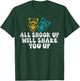 All shook up will shake you up Theater T-Shirt - T-Shirt | Forest