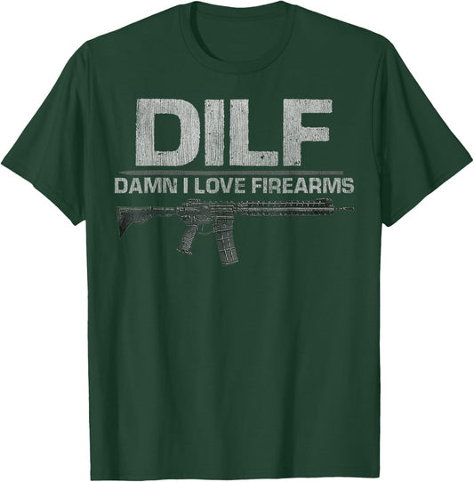 DILF Damn I Love Firearms Funny T-Shirt - T-Shirt | Forest