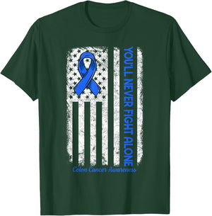 You'll Never fight Alone Flag Blue Colon Cancer Awareness T-Shirt - T-Shirt | Forest