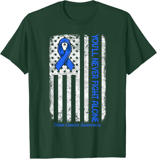 You'll Never fight Alone Flag Blue Colon Cancer Awareness T-Shirt - T-Shirt | Forest