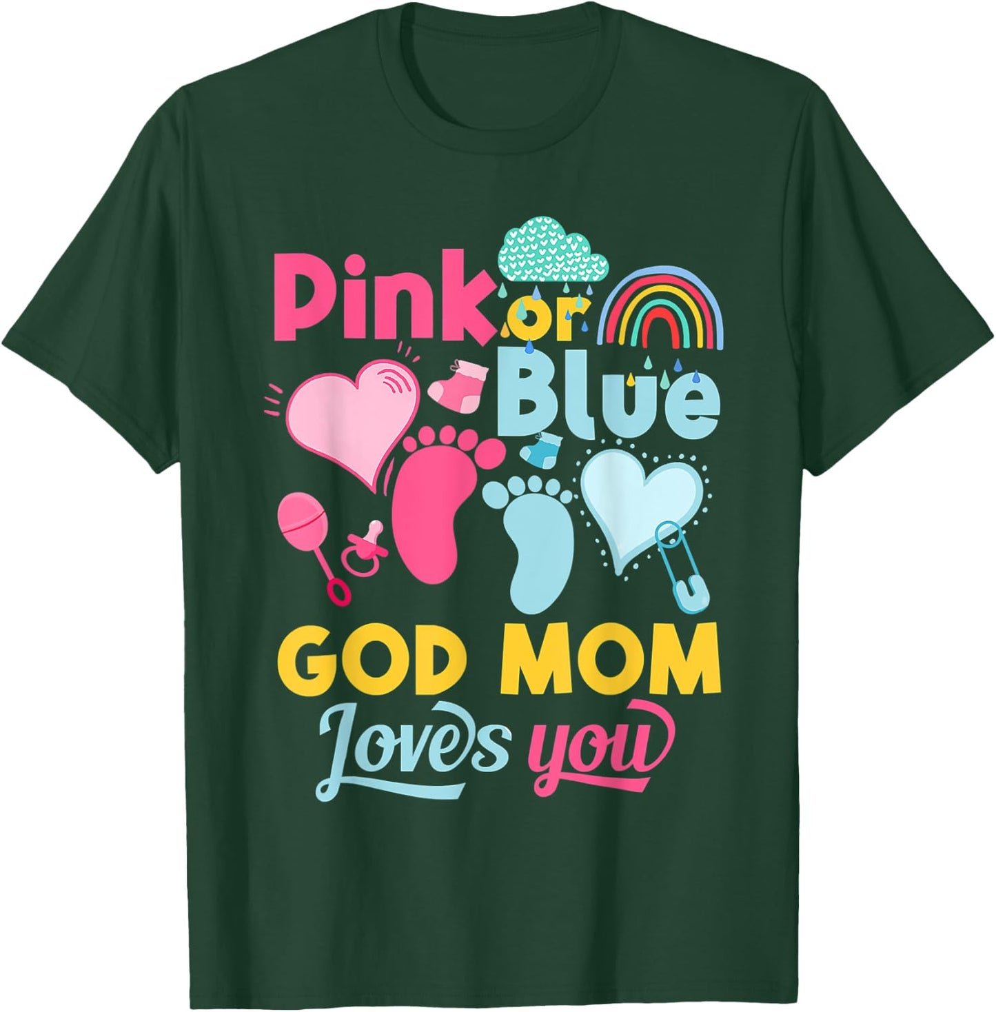 Pink Or Blue God Mom Loves You Gender Reveal Baby Shower T-Shirt - T-Shirt | Forest