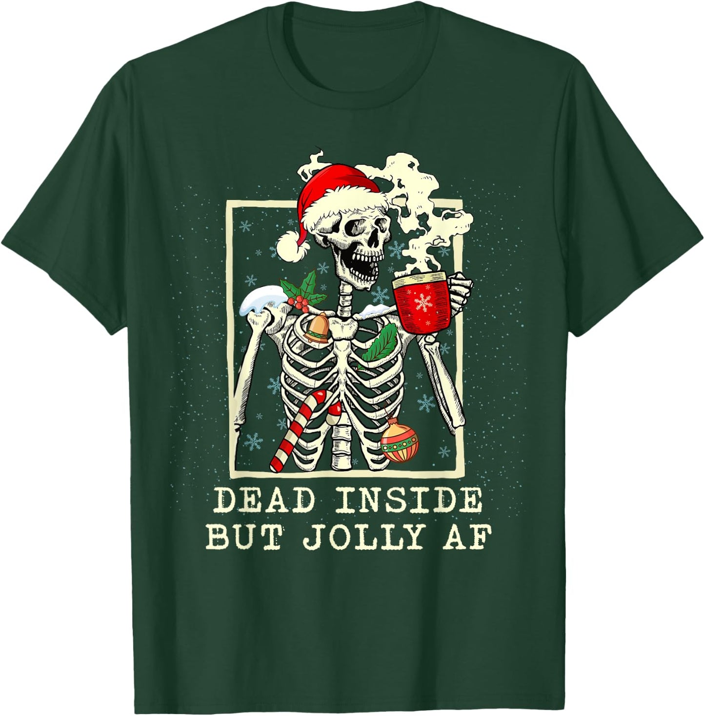 Dead Inside But Jolly AF Skeleton Coffee Latte Christmas T-Shirt - T-Shirt | Forest