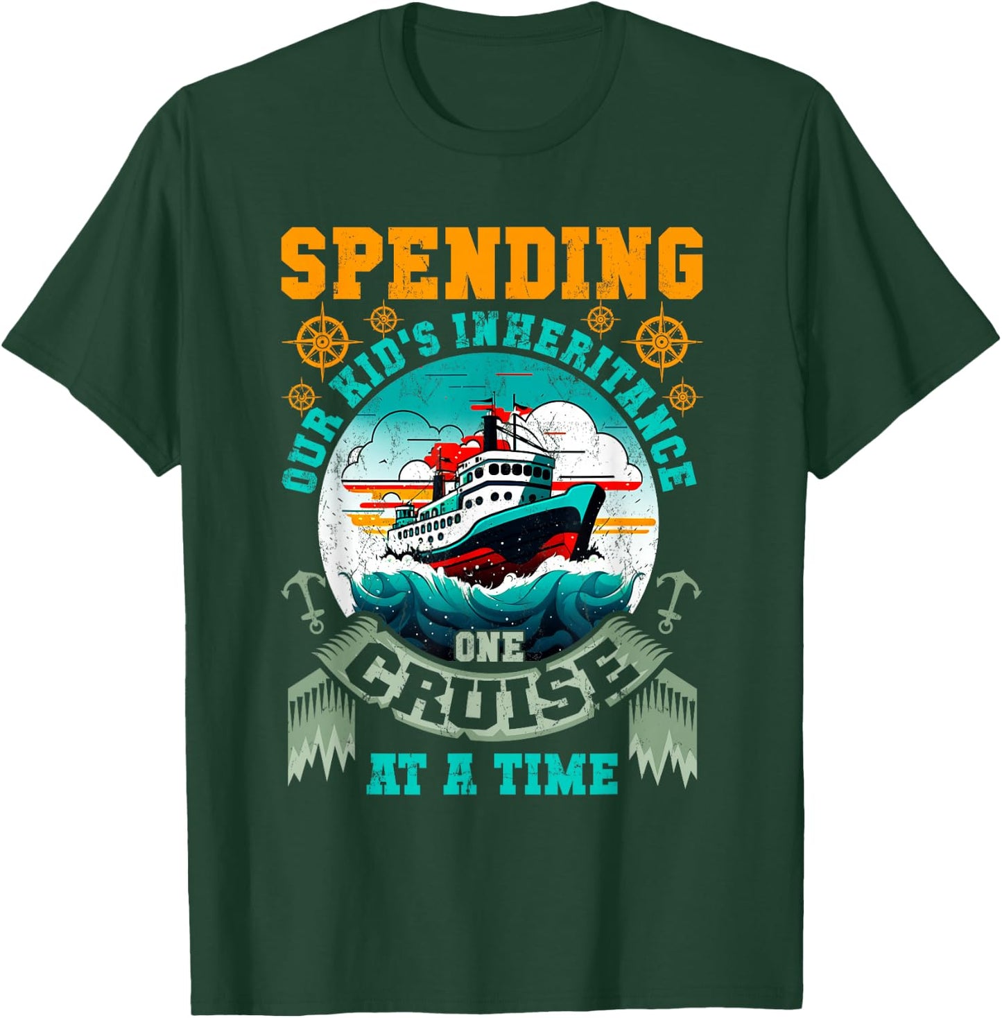 Funny Spending Our Kids Inheritance One Cruise At A Time T-Shirt - T-Shirt | Forest