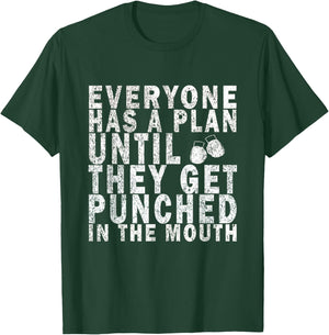 Everyone Has a Plan Until They Get Punched in the Mouth T-Shirt - T-Shirt | Forest