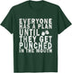 Everyone Has a Plan Until They Get Punched in the Mouth T-Shirt - T-Shirt | Forest