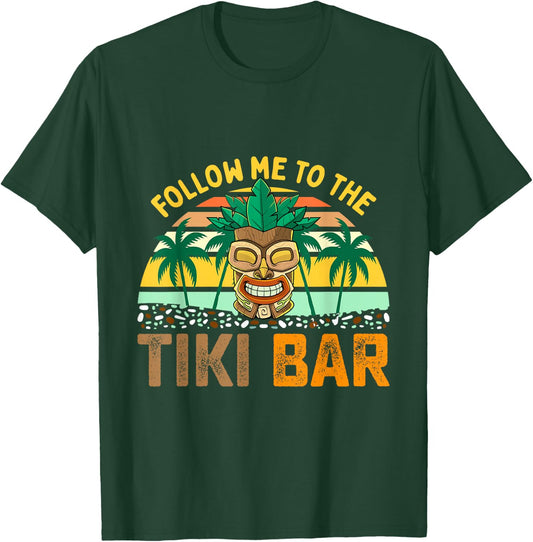 Follow Me to The Tiki Bar Funny Hawaiian Party Men Women T-Shirt - T-Shirt | Forest