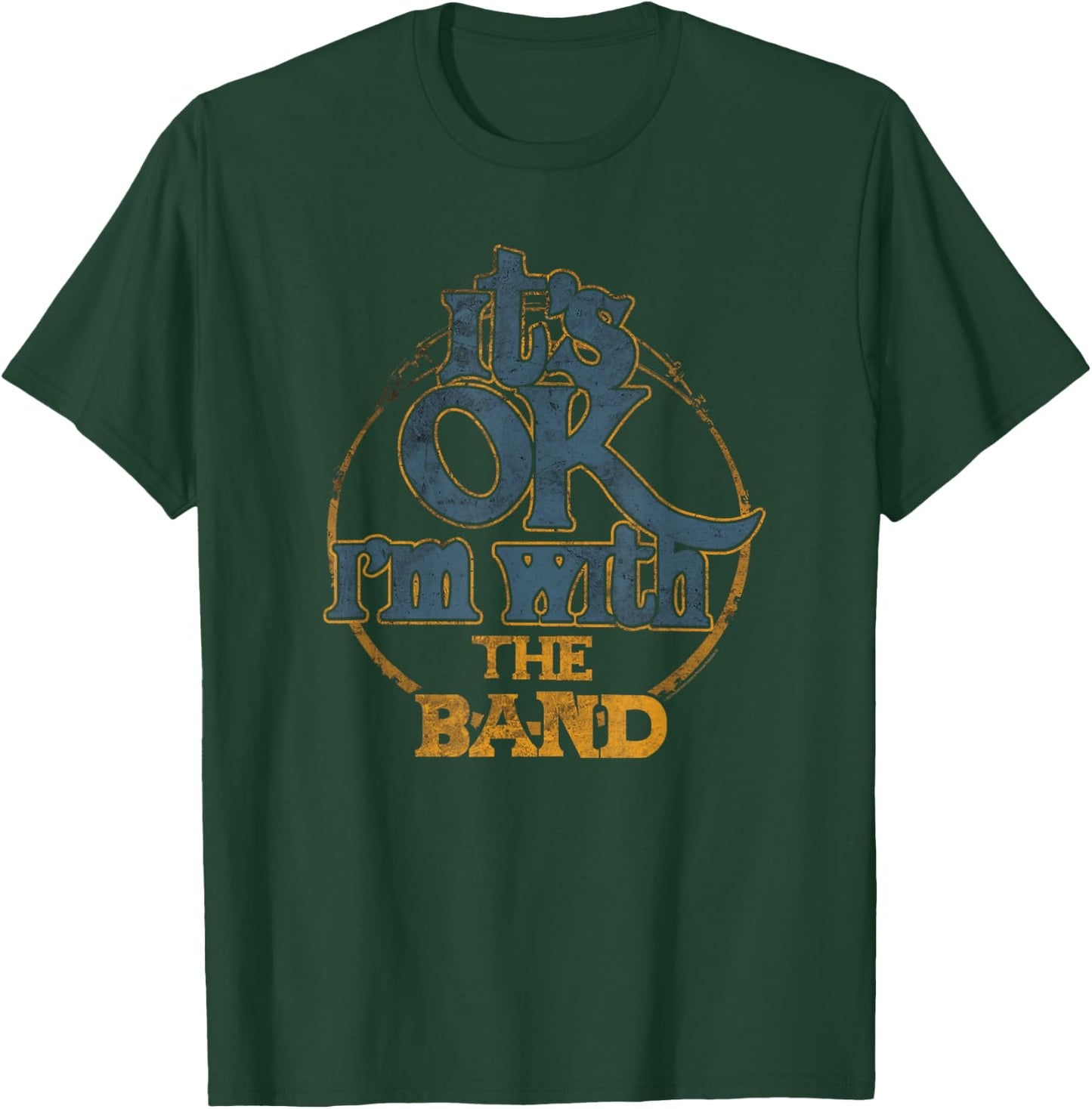 The Band It's OK, I'm With The Band T-Shirt - T-Shirt | Forest