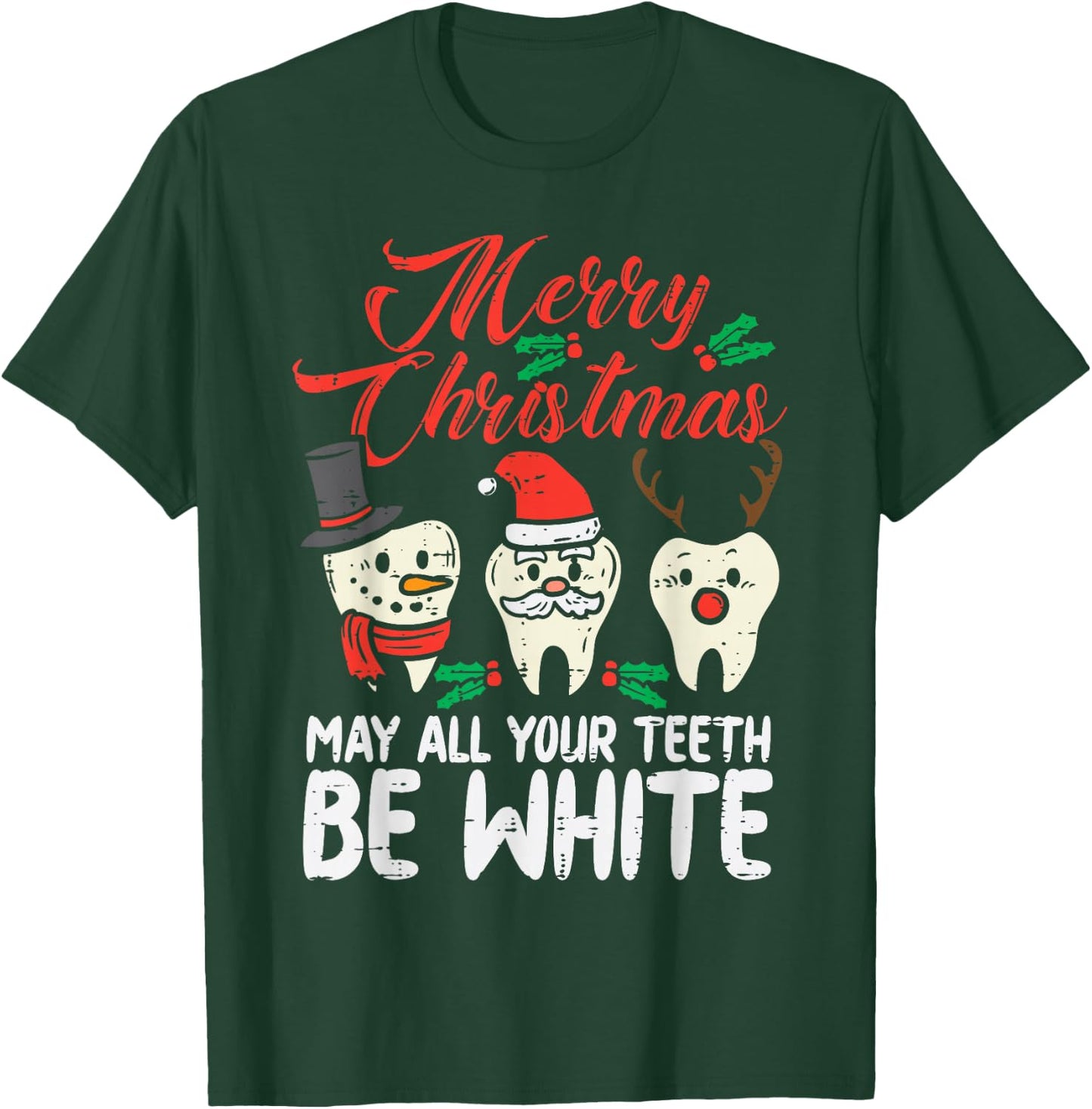 Merry Christmas Teeth Be White Funny Dentist Xmas Dental T-Shirt - T-Shirt | Forest