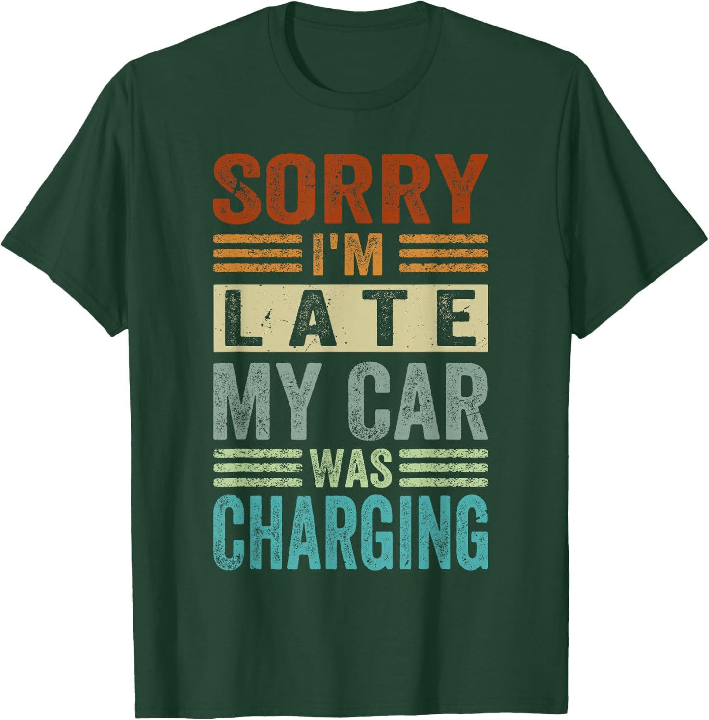 Sorry I'm Late - My Car Was Charging - Funny EV Electric Car T-Shirt - T-Shirt | Forest