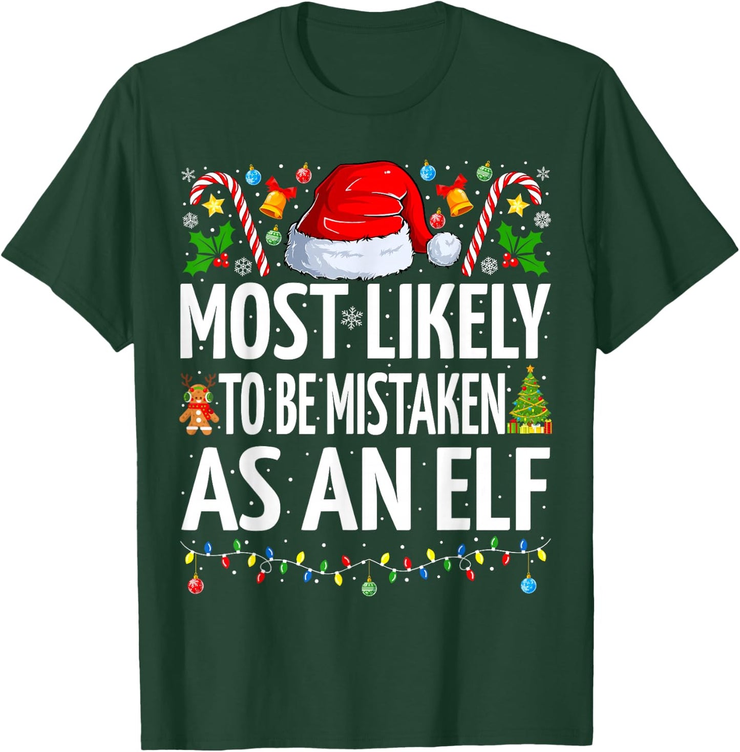 Most Likely To Be Mistaken As An Elf Funny Family Christmas T-Shirt - T-Shirt | Forest