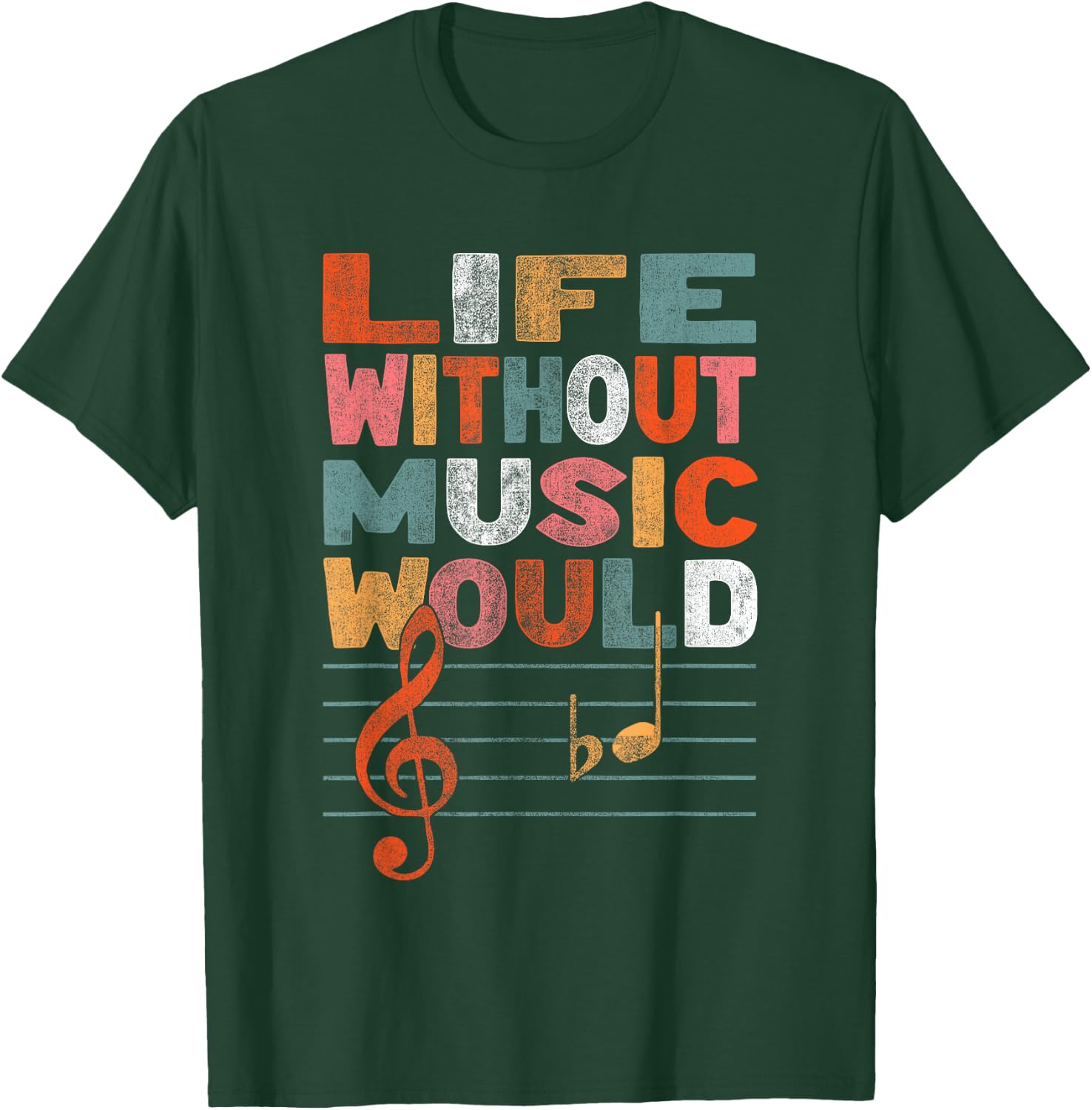 Life Without Music Would Be Flat Funny Music Lover Gift T-Shirt - T-Shirt | Forest