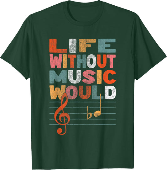 Life Without Music Would Be Flat Funny Music Lover Gift T-Shirt - T-Shirt | Forest