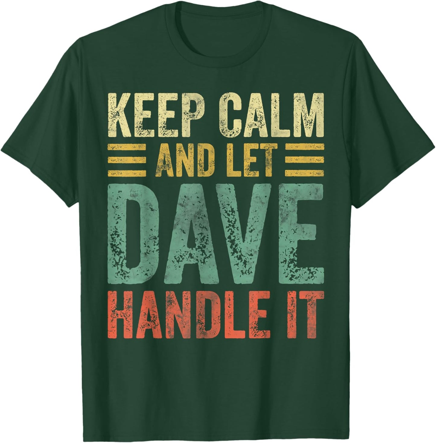 Personalized Name Shirt Keep Calm And Let Dave Handle it T-Shirt - T-Shirt | Forest