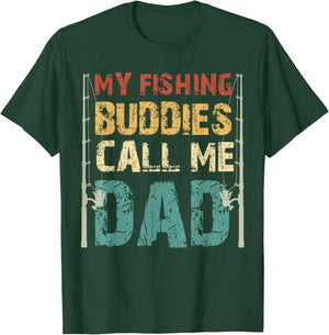 My Fishing Buddies Call Me Dad Father's Day Fisherman Daddy T-Shirt - T-Shirt | Forest