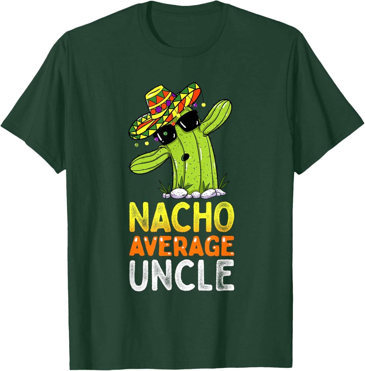Matching Family Uncle Joke Funny Nacho Average Uncle T-Shirt - T-Shirt | Forest