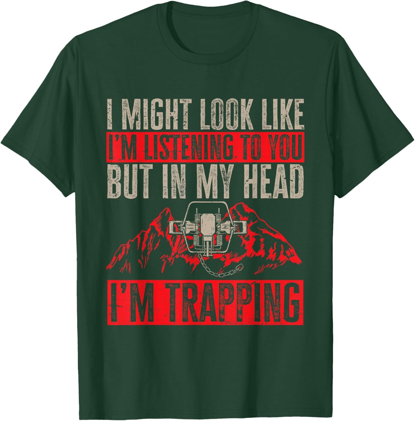Trapping Trap Hunting Trapper T-Shirt - T-Shirt | Forest