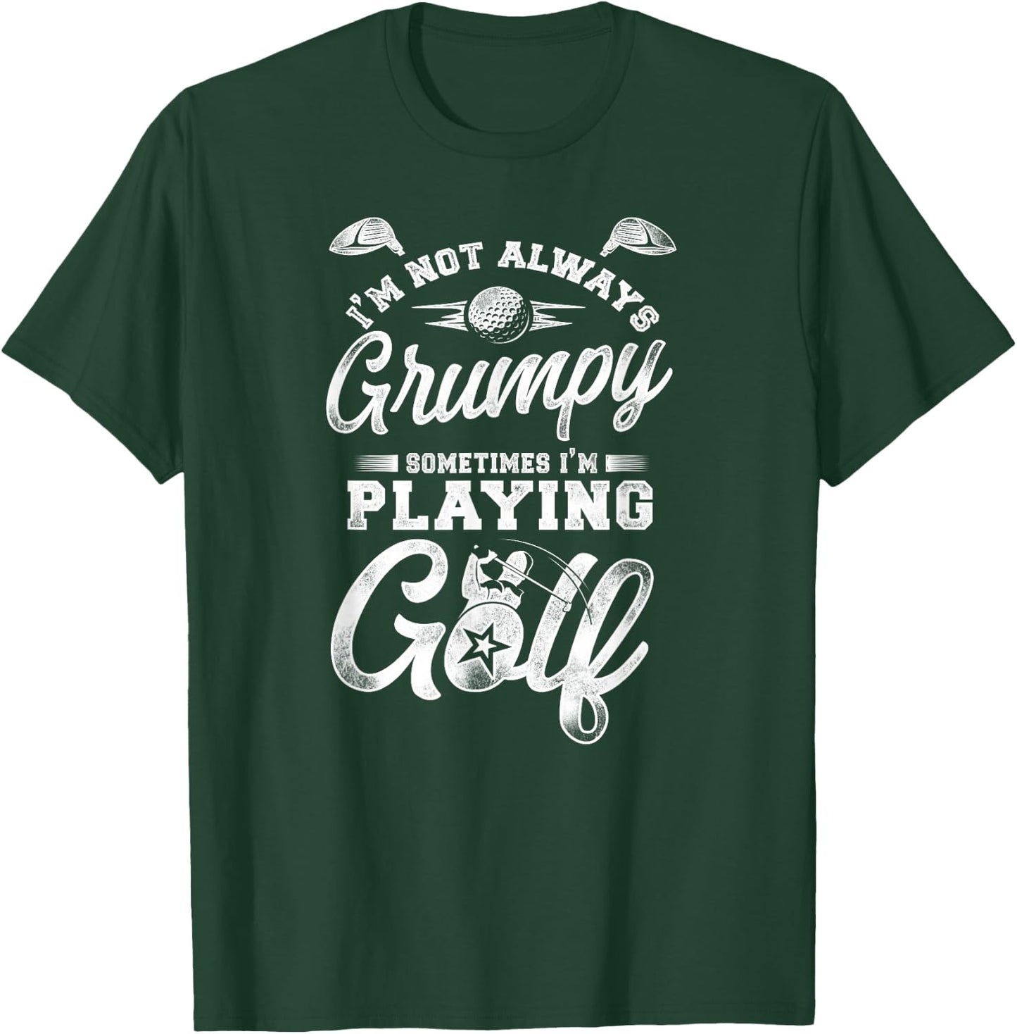Golf Vintage I'M Not Always Grumpy Sometimes I'M Playing T-Shirt - T-Shirt | Forest
