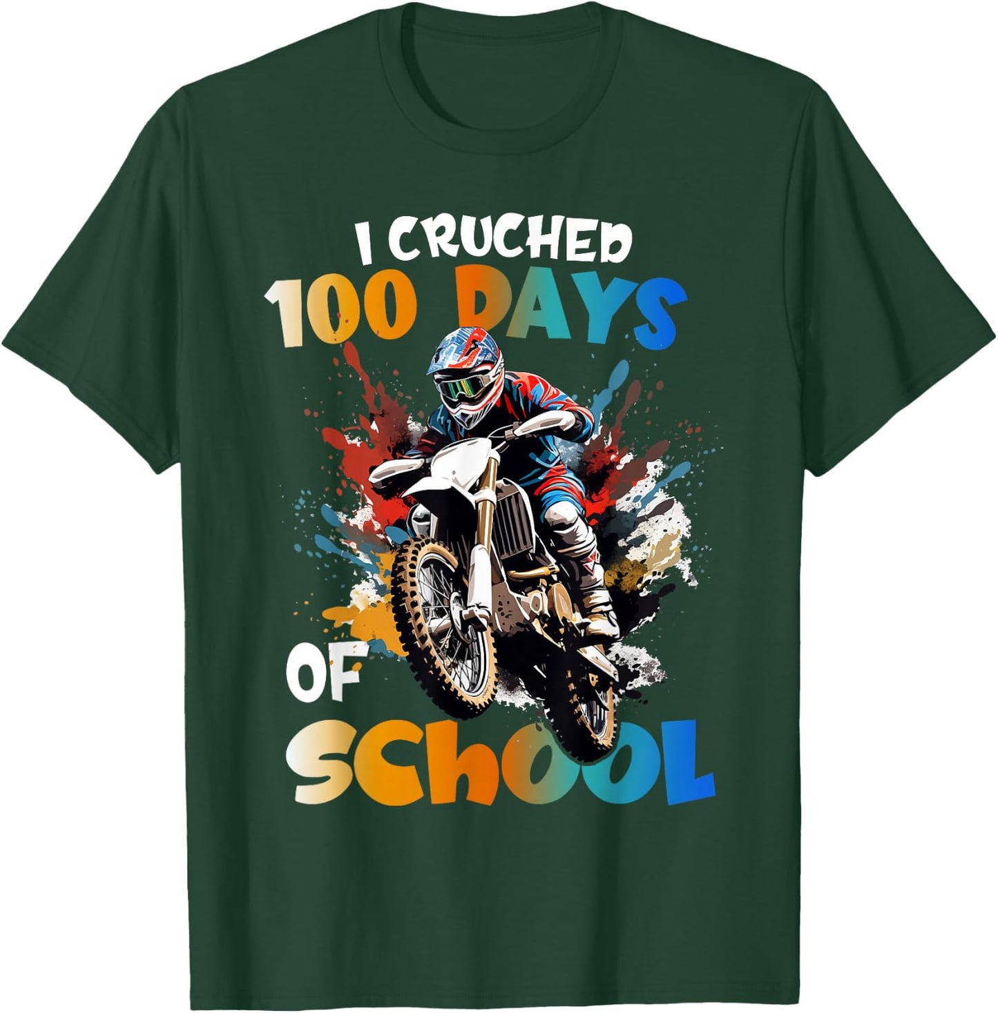 I Crushed 100 Days Of School Dirt Bike For Boys T-Shirt - T-Shirt | Forest