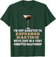 I'm Not Addicted to Espresso Martinis Funny Coffee Martini T-Shirt - T-Shirt | Forest