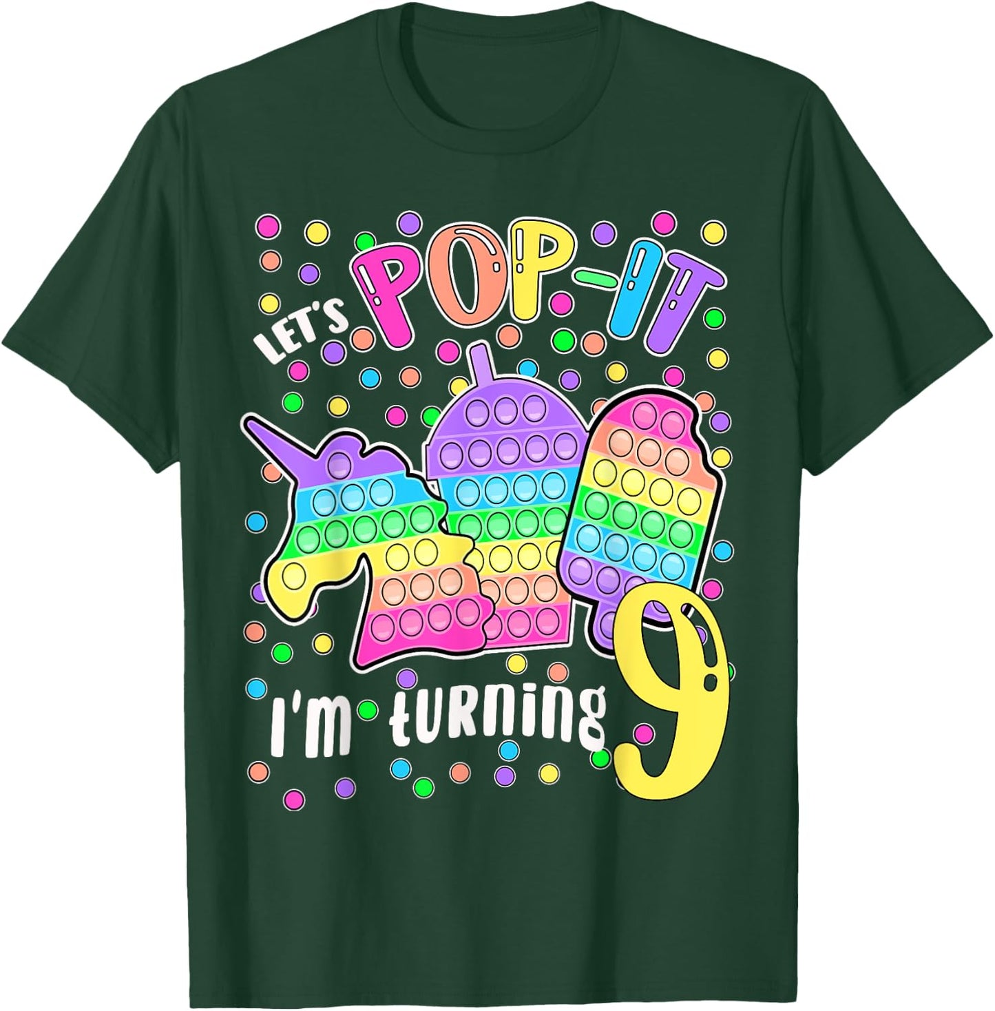Let's Pop-it I'm turning 9 Colorful 9th Birthday Girl T-Shirt - T-Shirt | Forest