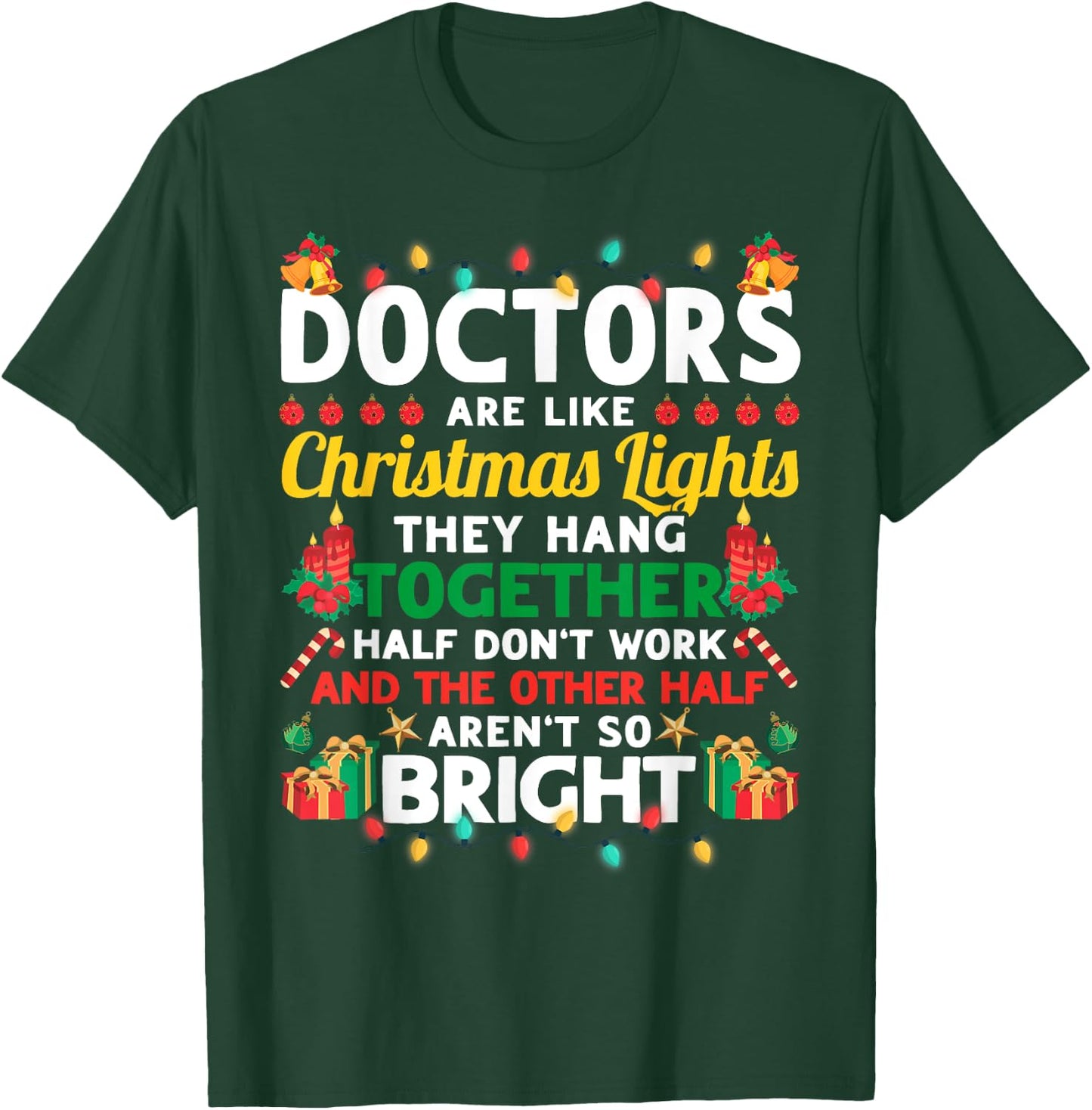 Doctors Are Like Christmas Lights Funny Christmas Doctor T-Shirt - T-Shirt | Forest