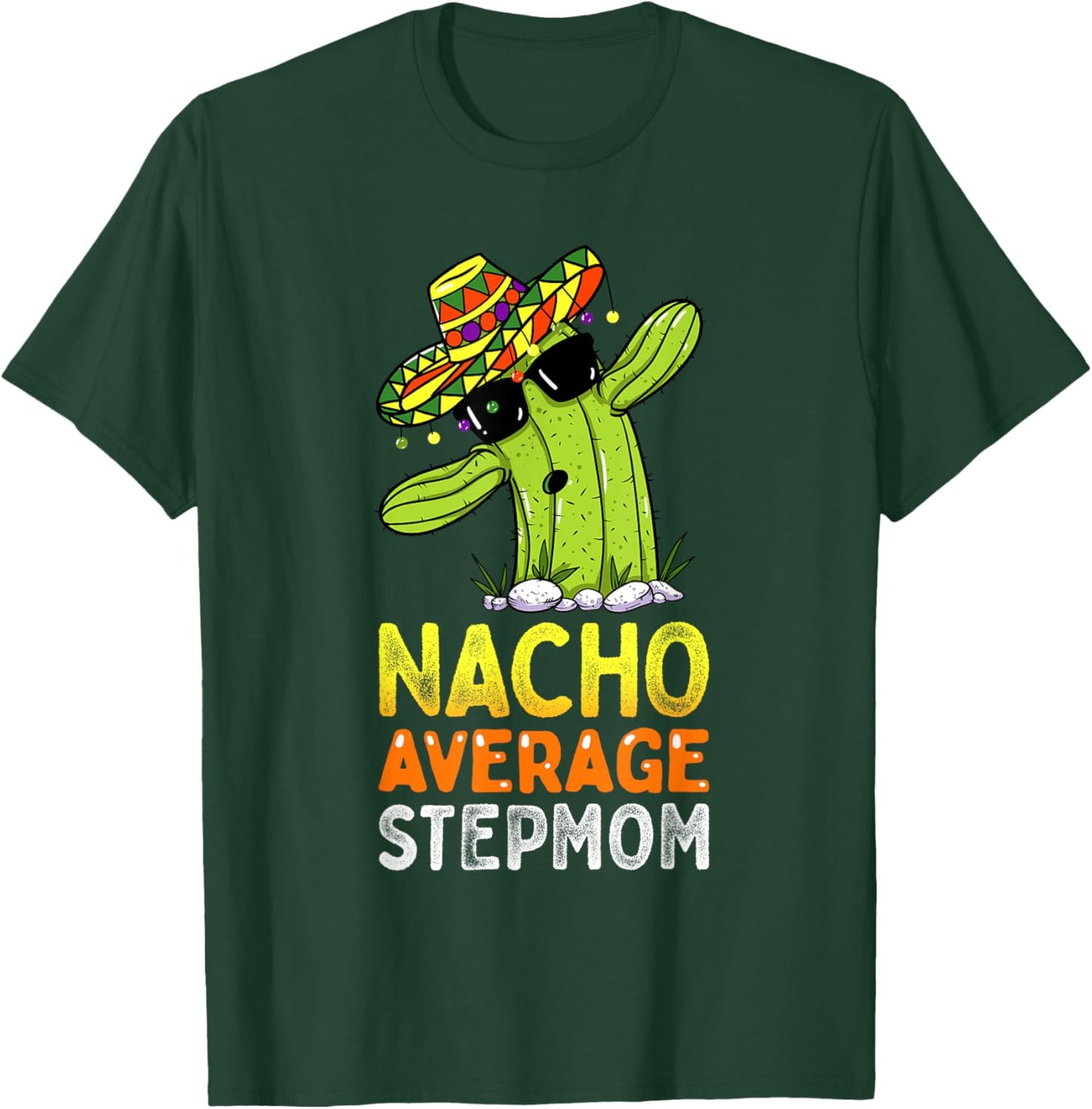 Matching Family Stepmother Joke Funny Nacho Average Stepmom T-Shirt - T-Shirt | Forest