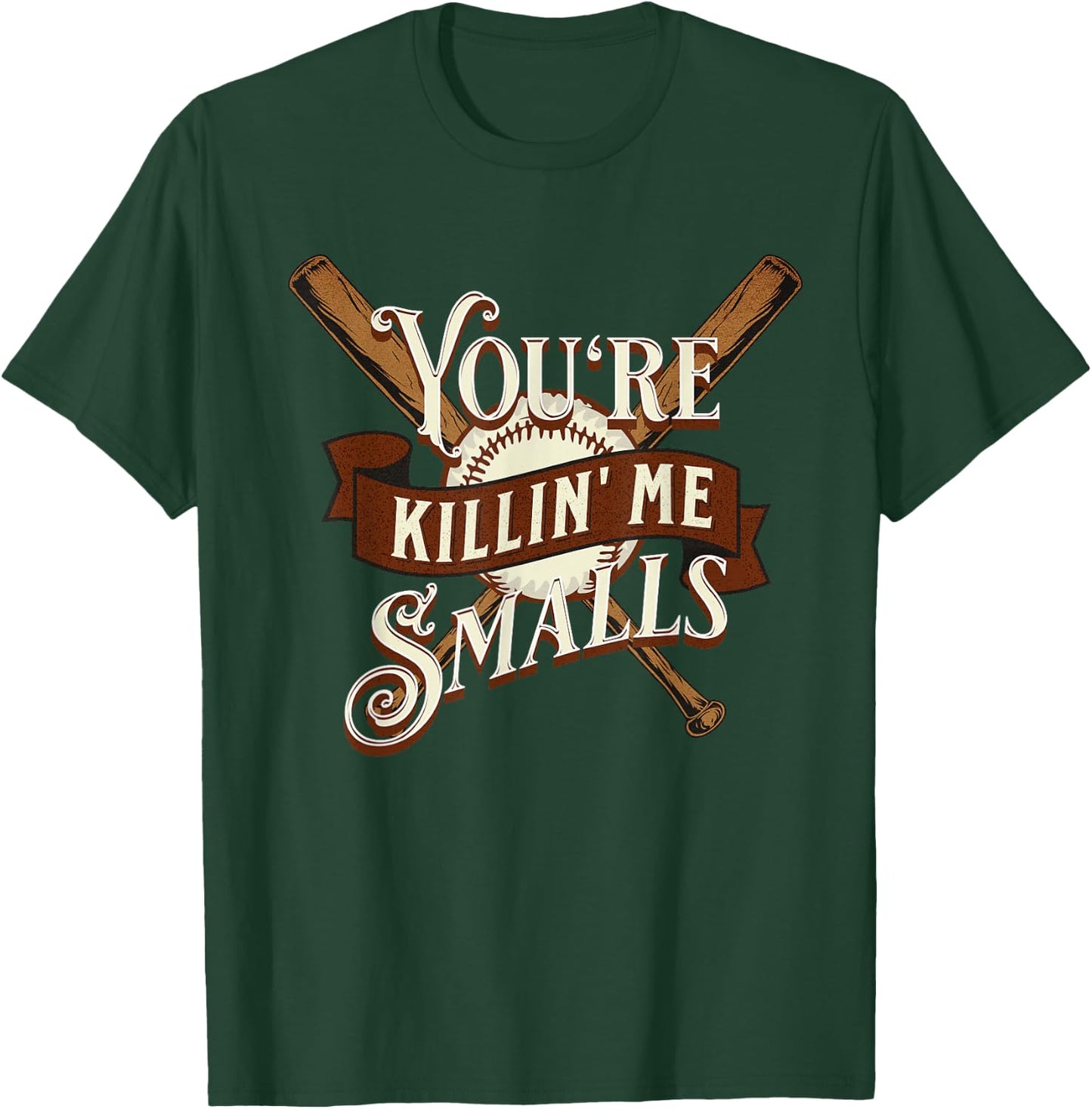 You're Killin' Me Smalls Quote Funny Baseball Softball T-Shirt - T-Shirt | Forest