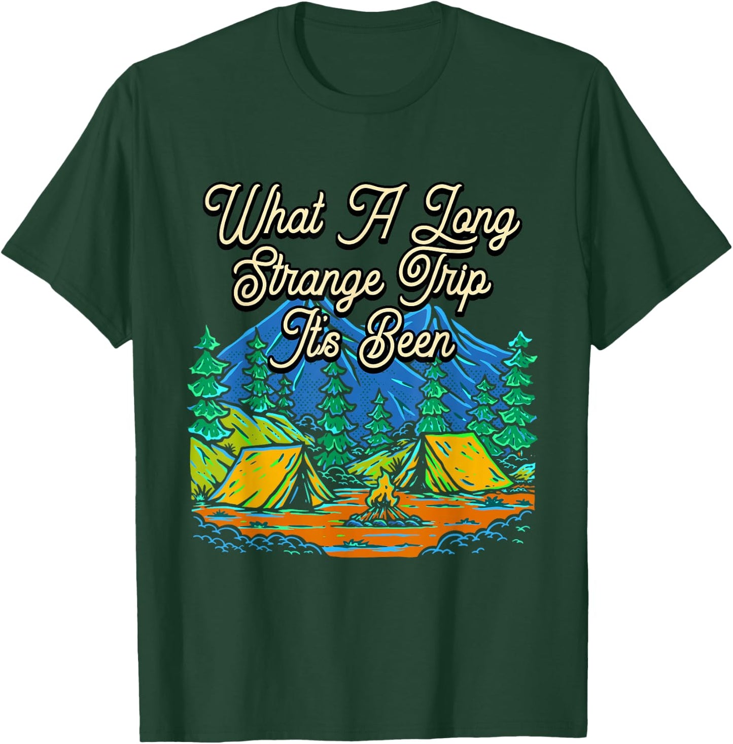 Strange Trip Its Been Camping Travel Camper Traveling T-Shirt - T-Shirt | Forest
