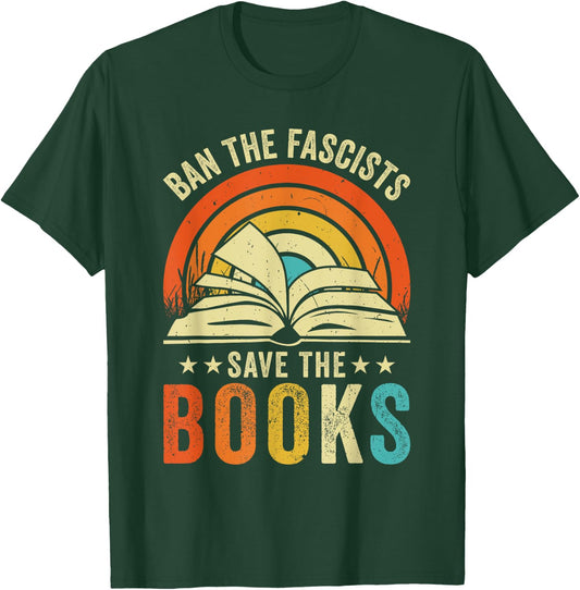 Ban The Fascists Save The Books Funny Book Lover Worm Nerd T-Shirt - T-Shirt | Forest