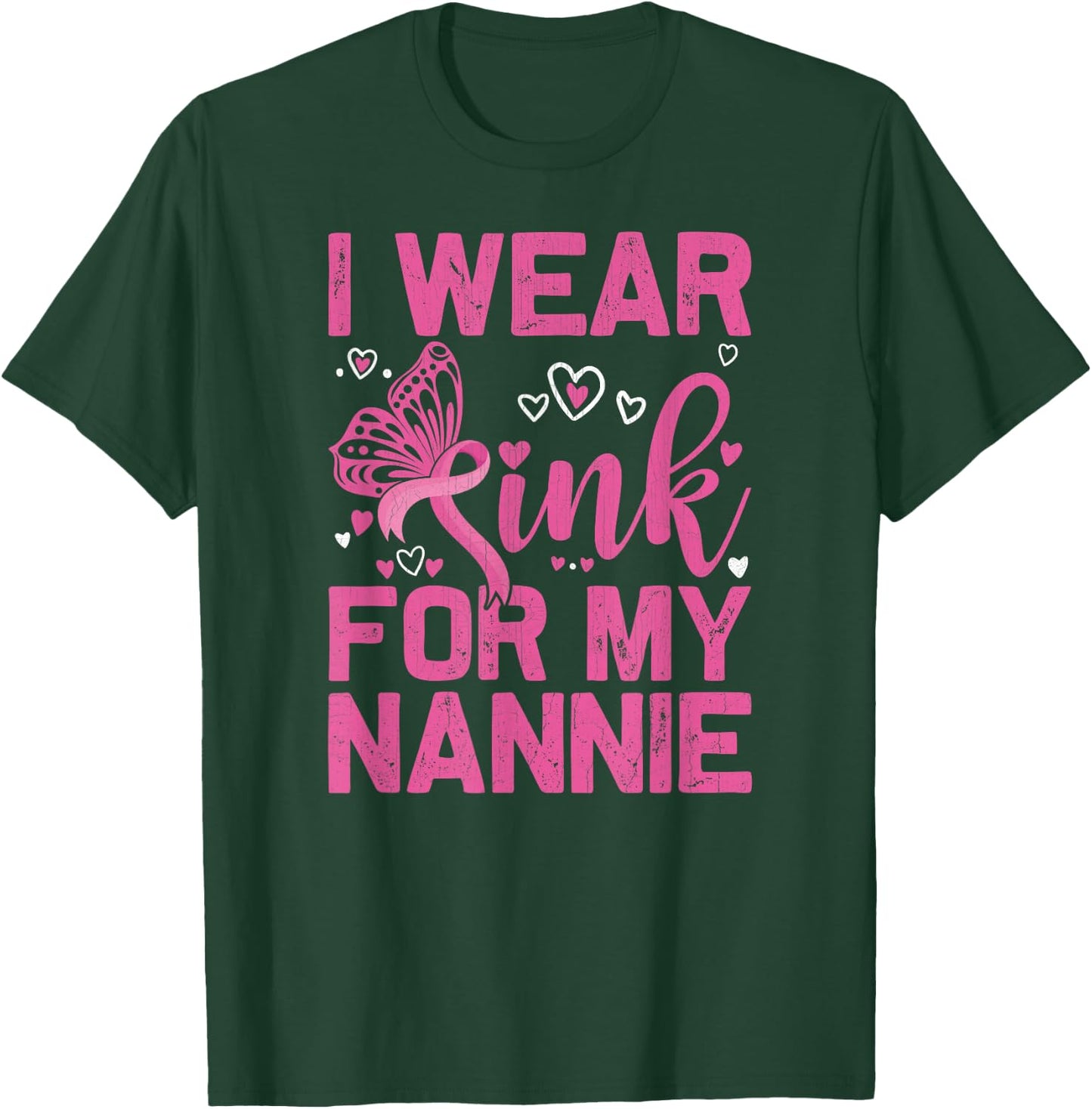 I Wear Pink For My Nannie Breast Cancer Awareness Day T-Shirt - T-Shirt | Forest