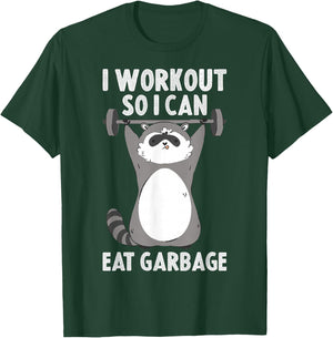 I Workout So I Can Eat Garbage T-Shirt - T-Shirt | Forest