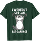 I Workout So I Can Eat Garbage T-Shirt - T-Shirt | Forest