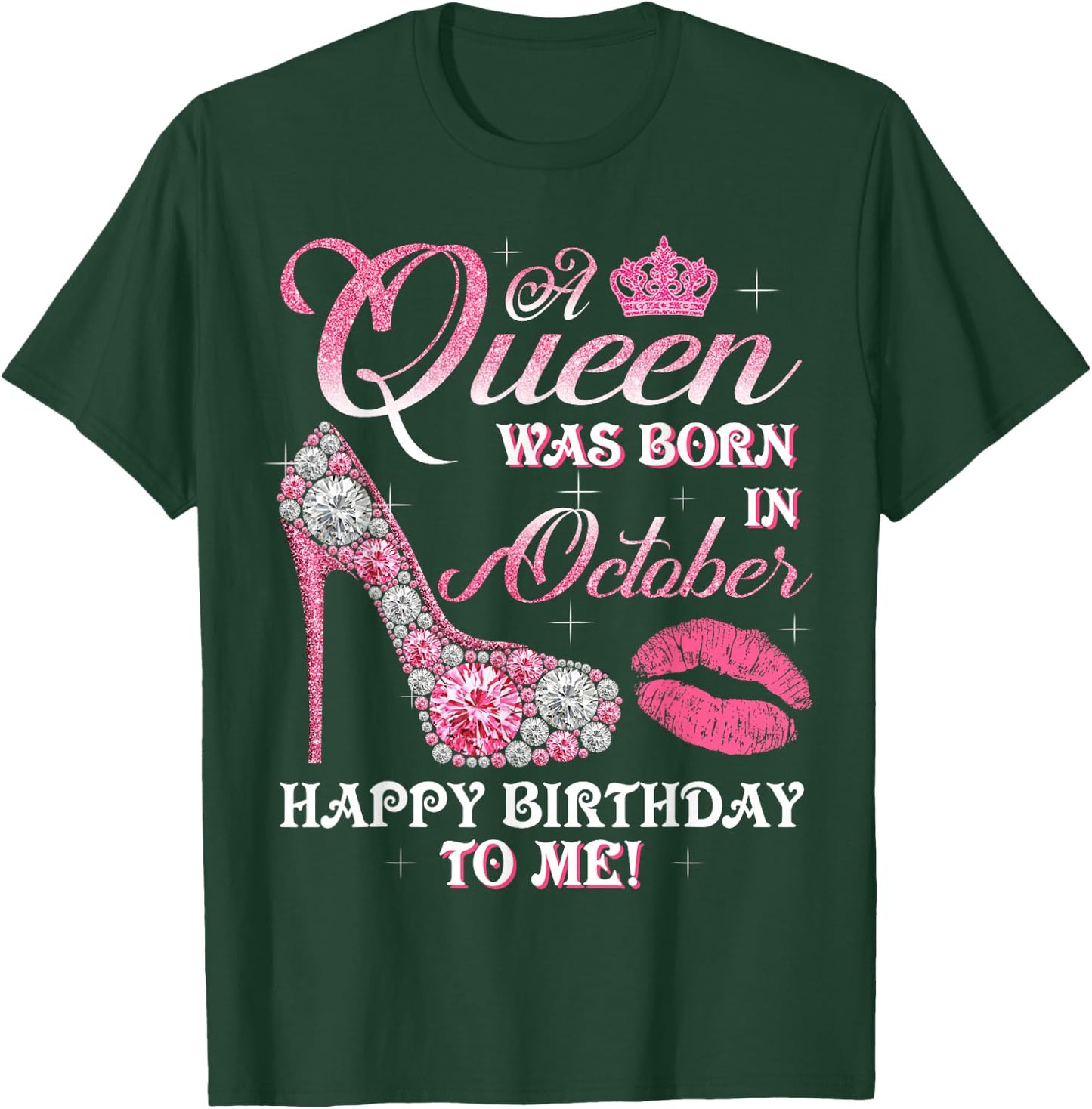 A Queen Was Born In October Happy Birthday To Me High Heel T-Shirt - T-Shirt | Forest