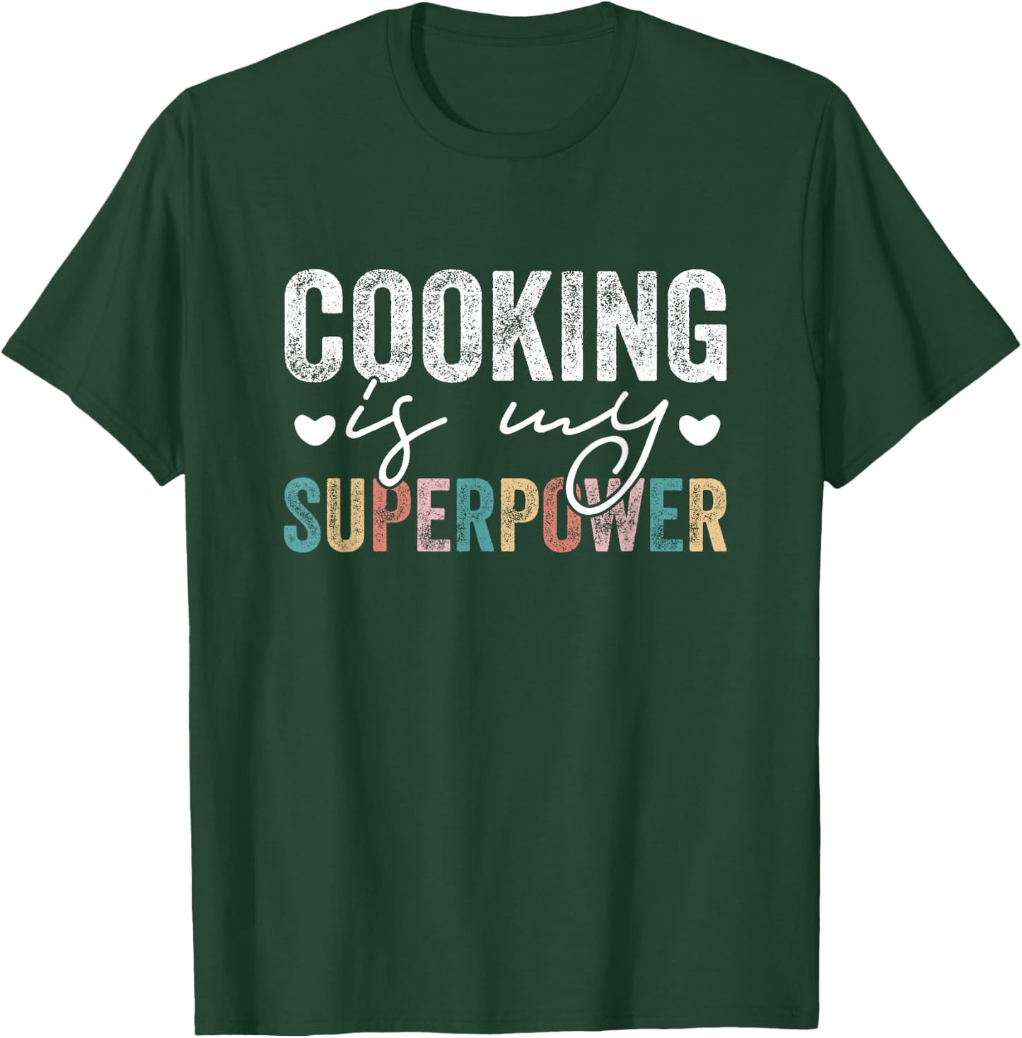 Cooking Is My Superpower Funny Cooking Quote Men Women T-Shirt - T-Shirt | Forest